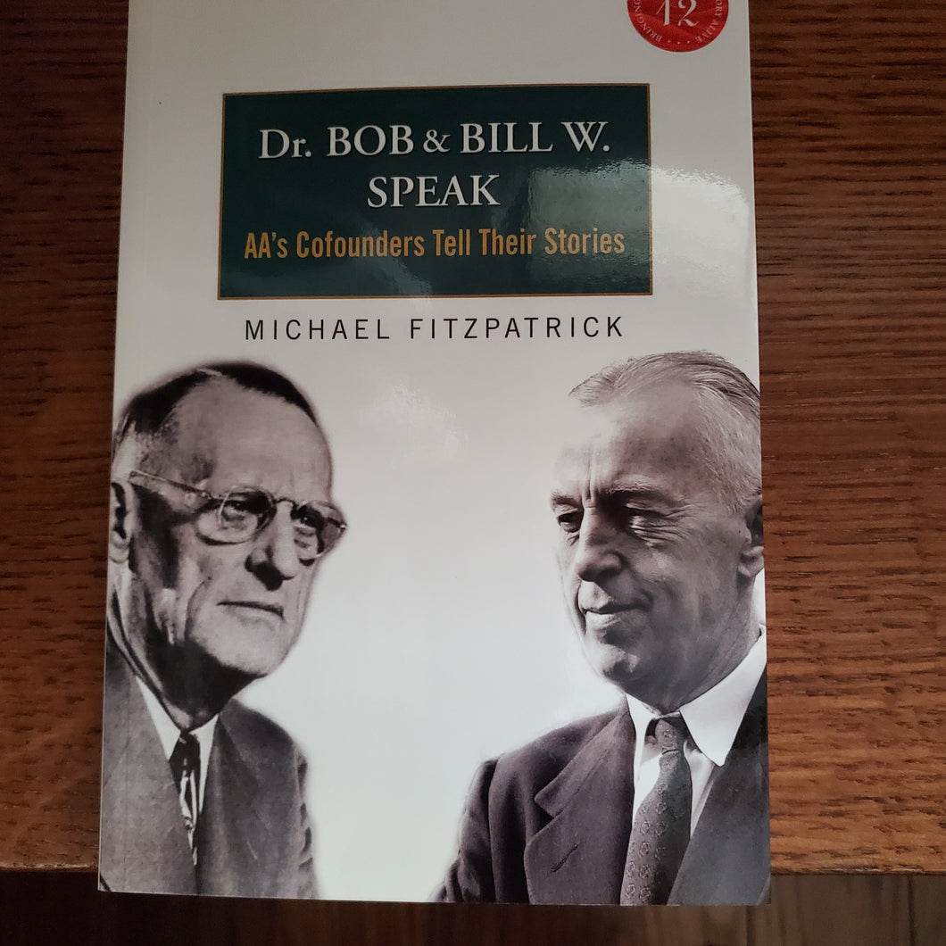 Dr. Bob & Bill W. Speak